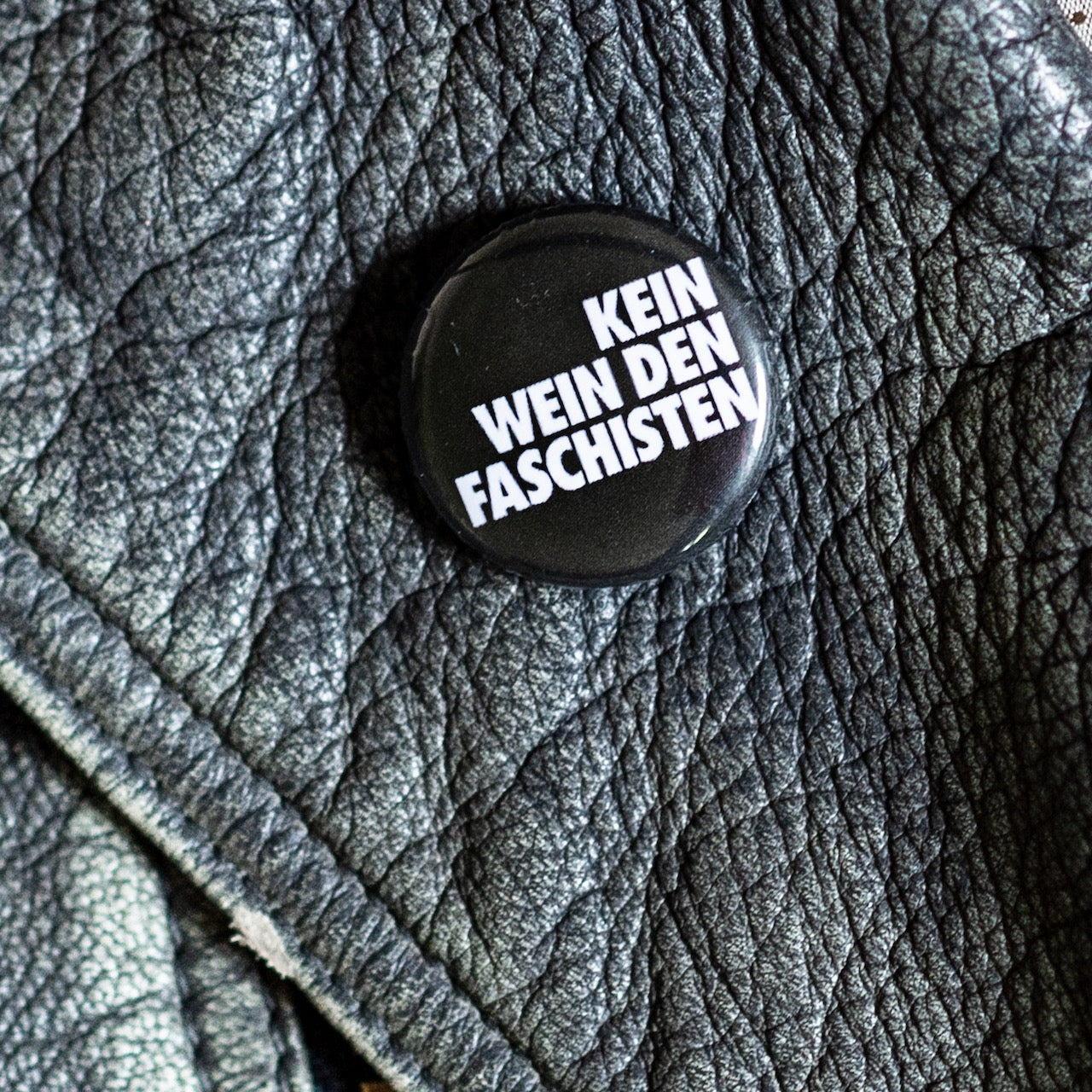 KEIN WEIN DEN FASCHISTEN Button