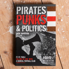 Lade das Bild in den Galerie-Viewer, Pirates, Punks &amp; Politics - FC St. Pauli: Falling in Love with a Radical Football Club

